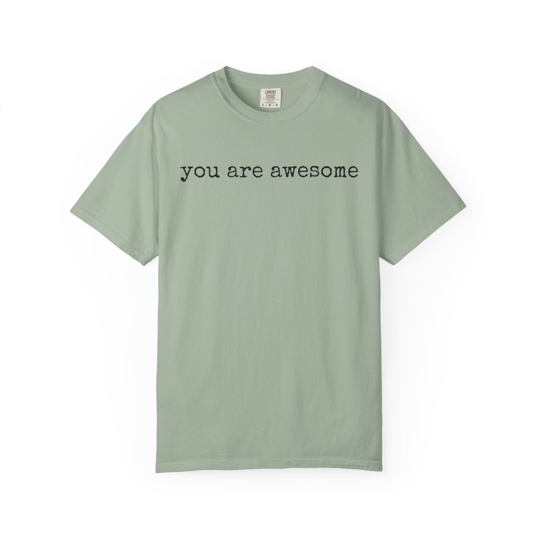 You Are Awesome T-Shirt — Positive Message Tee