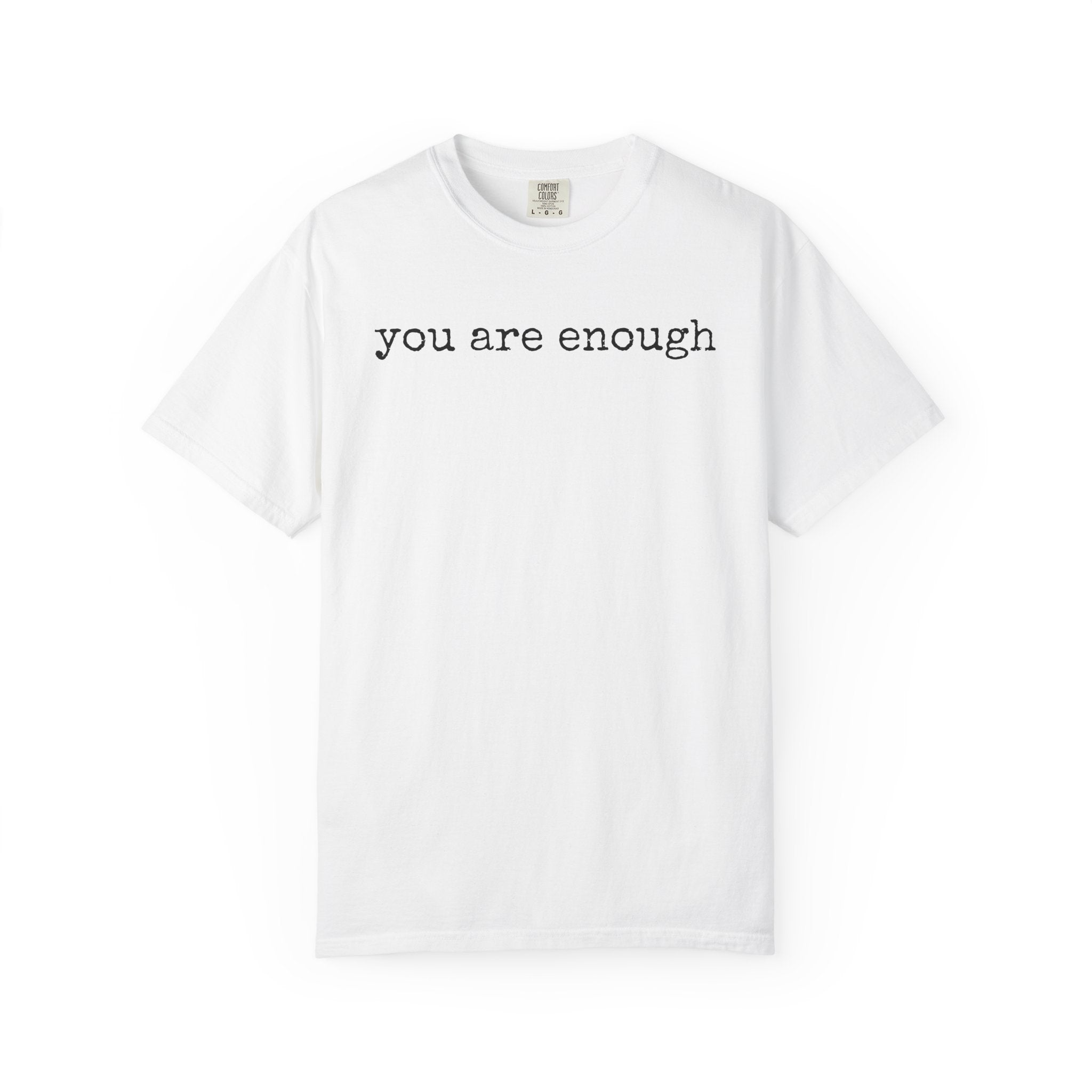 you are enough - Unisex Garment-Dyed T-shirt