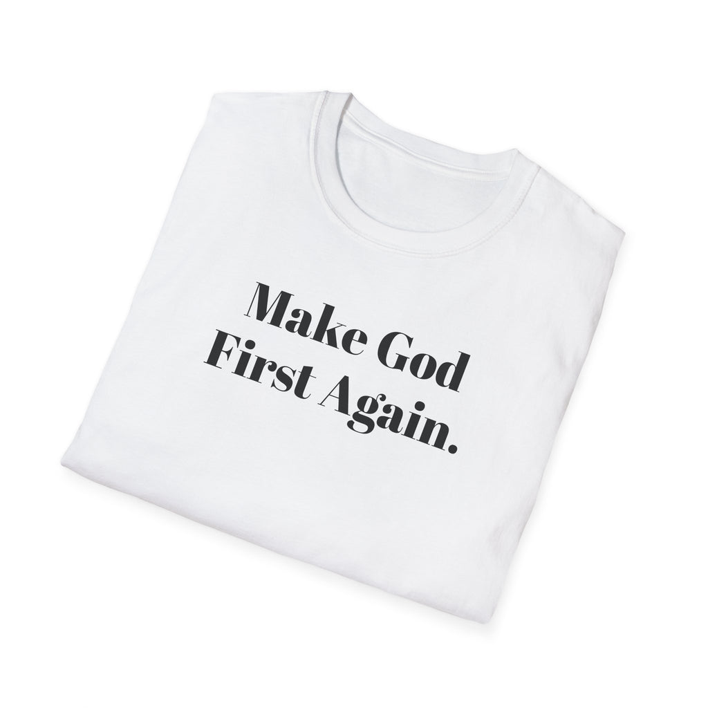Make God First Again T-Shirt — Christian Faith Message Tee