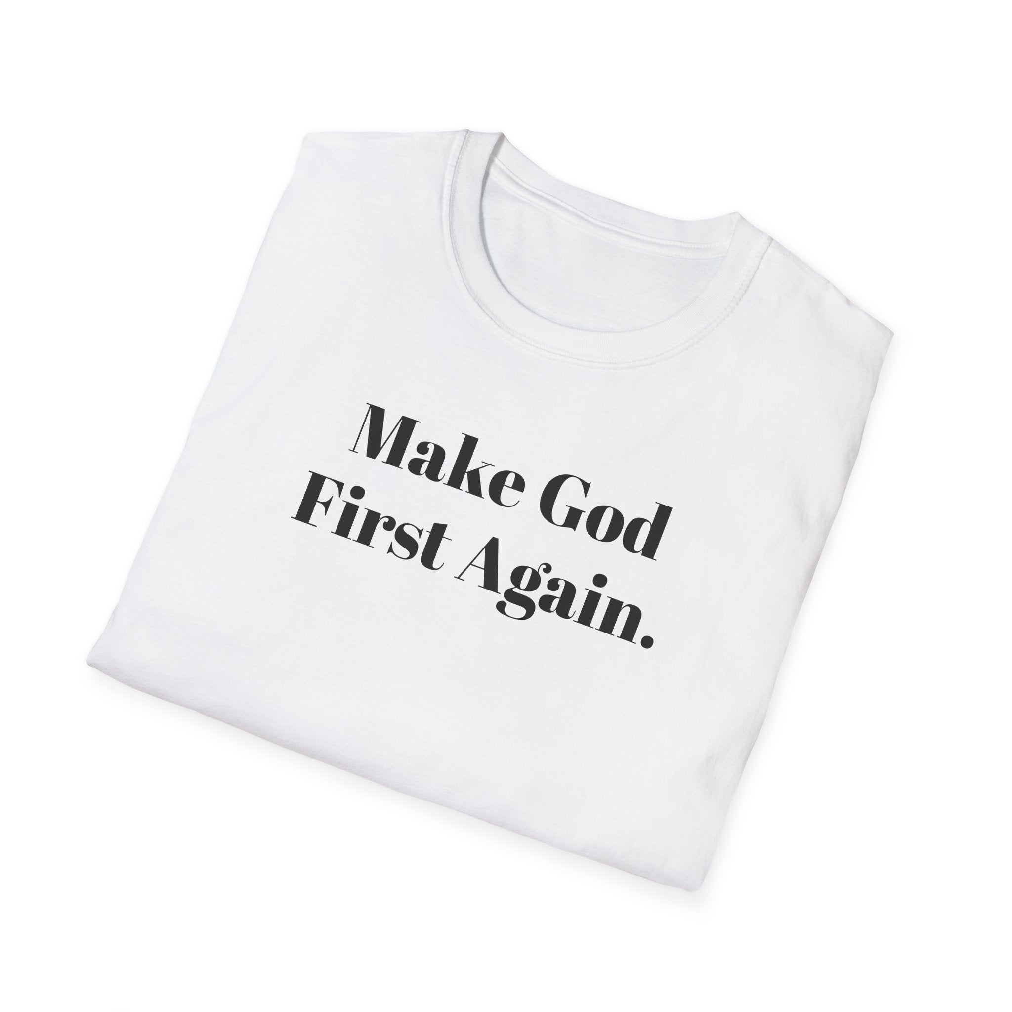 Make God First Again T-Shirt — Christian Faith Message Tee