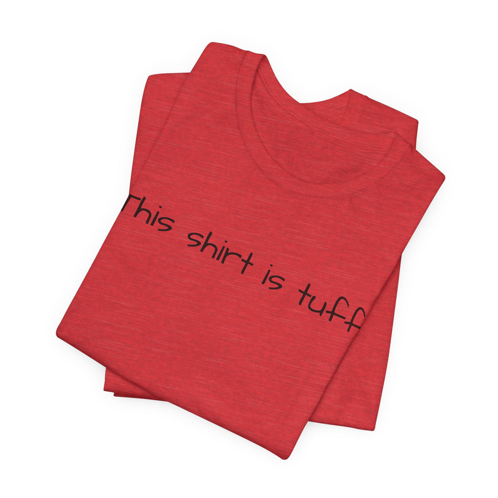 This shirt is tuff tee | Funny text shirt, Minimal script design