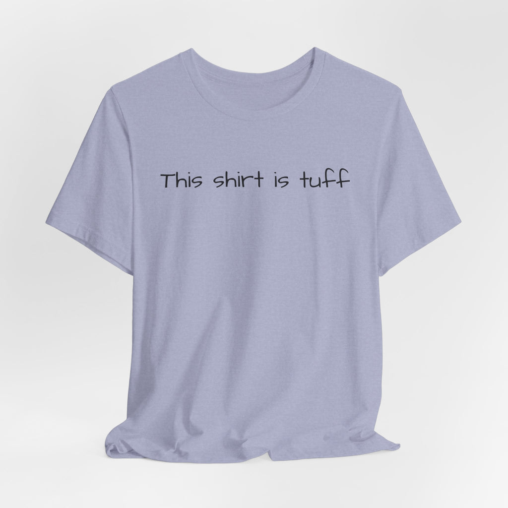 This shirt is tuff tee | Funny text shirt, Minimal script design