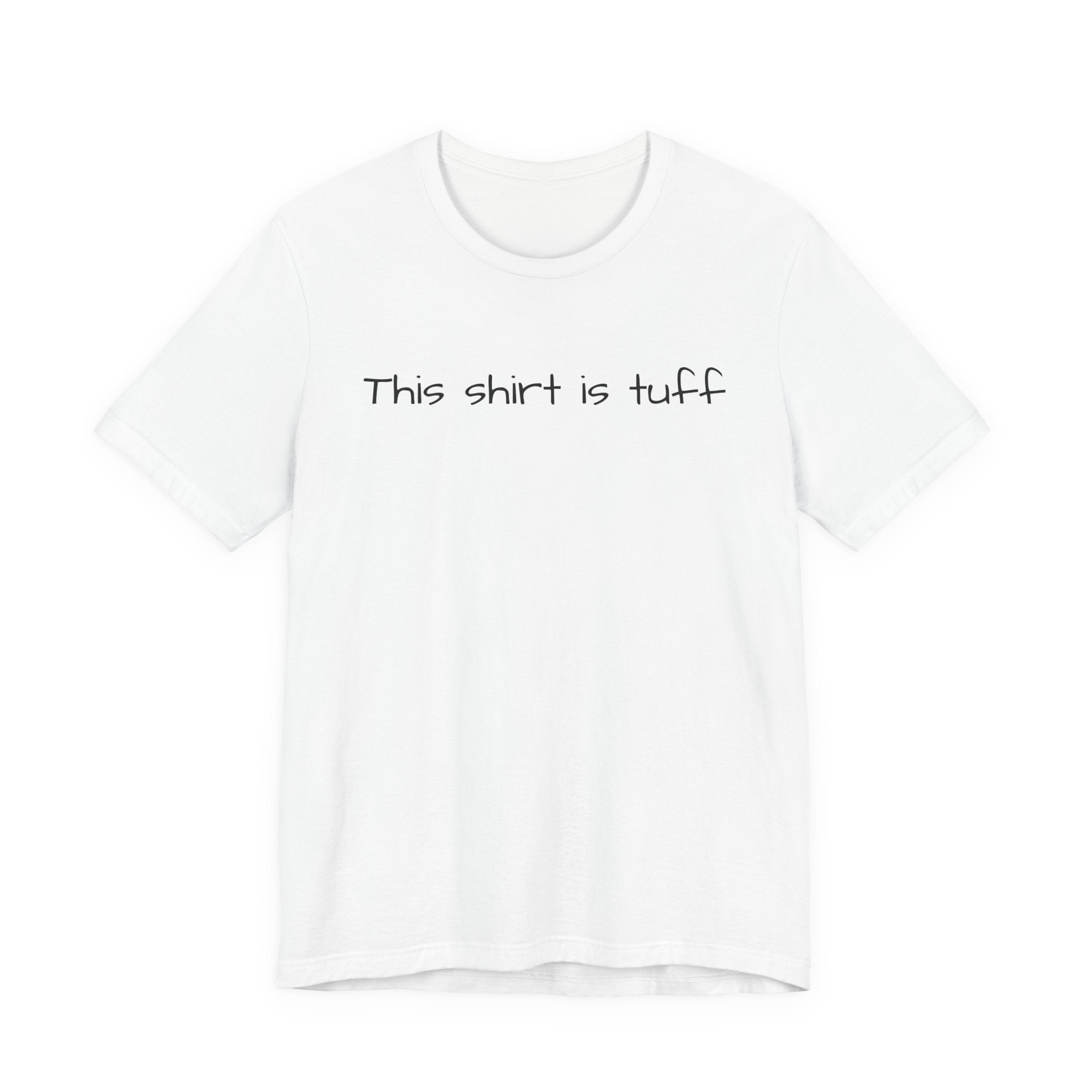 This shirt is tuff tee | Funny text shirt, Minimal script design