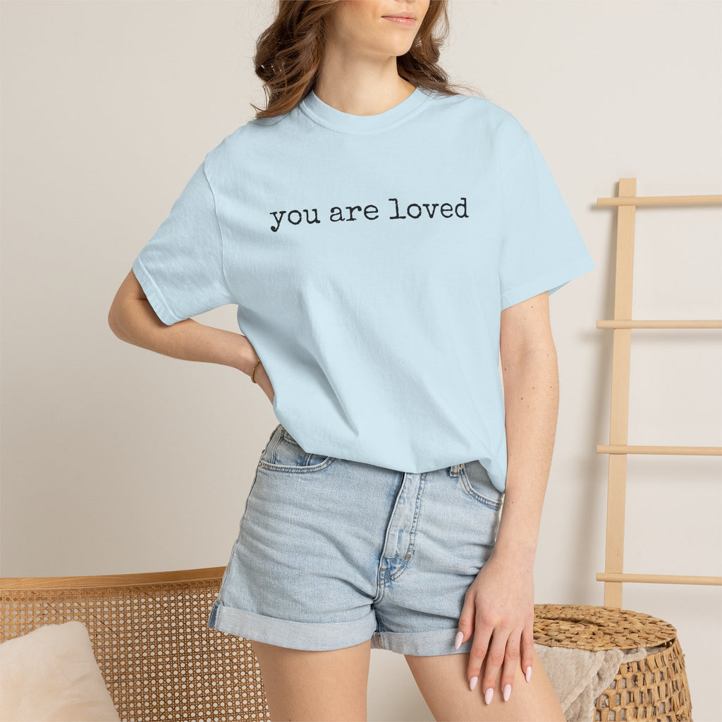 You Are Loved T-Shirt — Inspirational Minimalist Tee