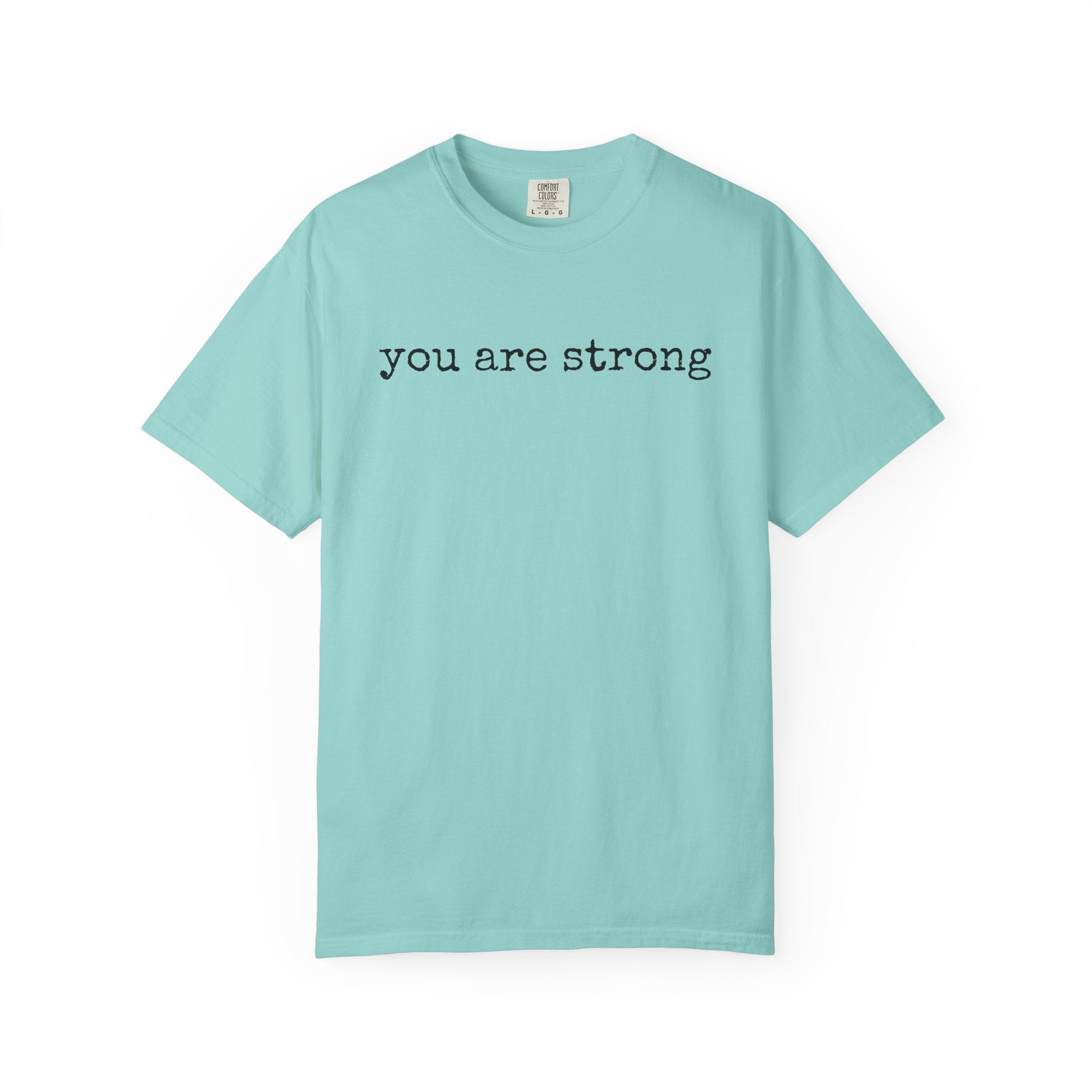 you are strong T-shirt | Inspirational Minimalist Text Tee