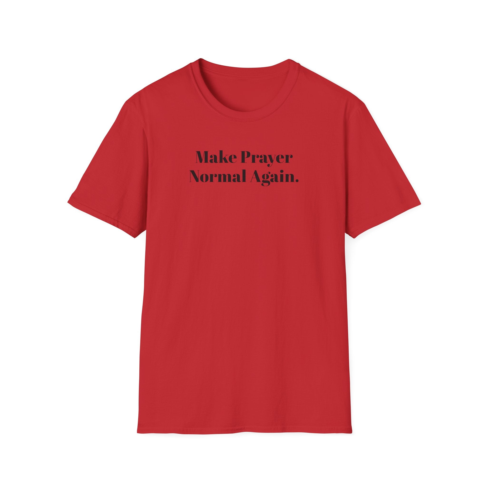 Make Prayer Normal Again T-Shirt — Christian Faith Statement Tee