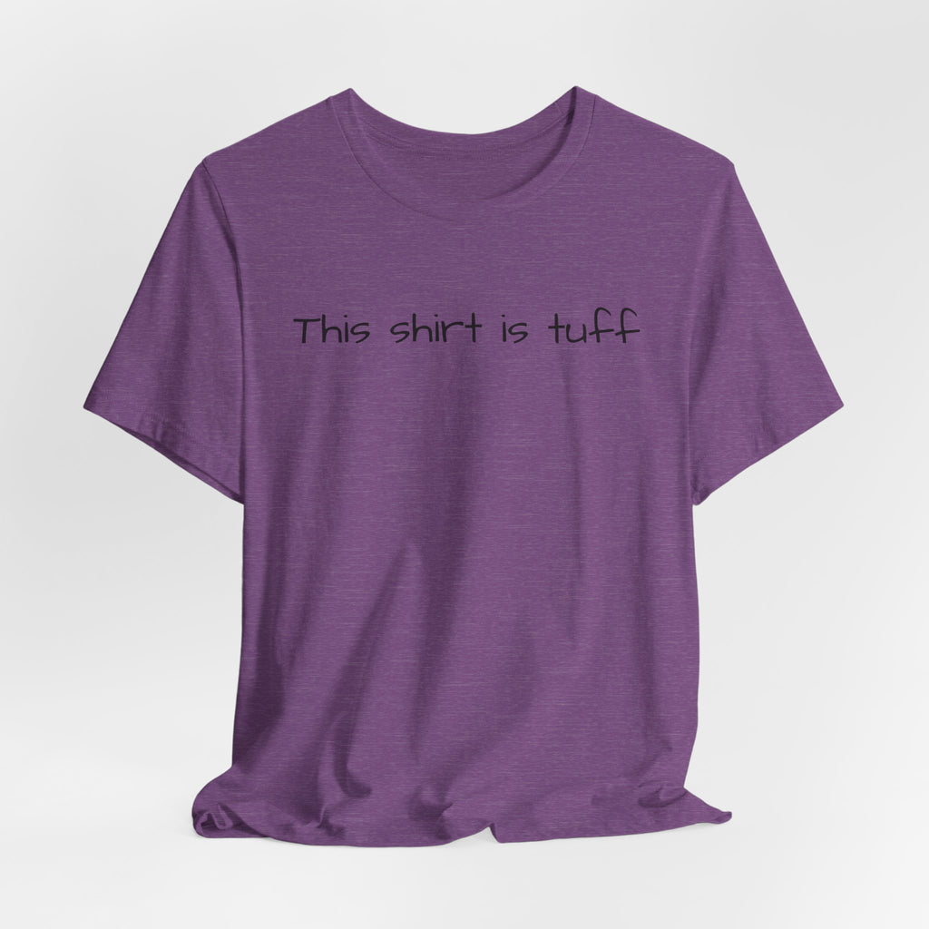 This shirt is tuff tee | Funny text shirt, Minimal script design