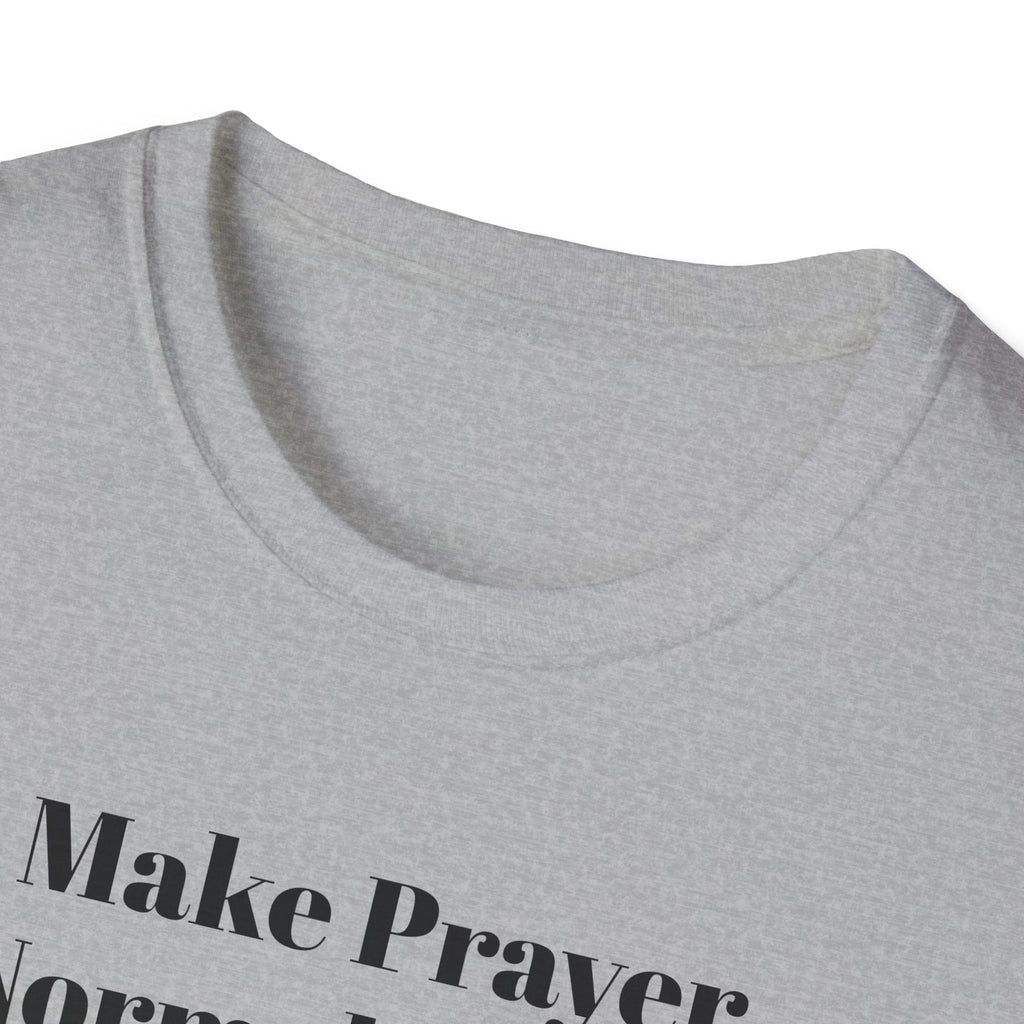 Make Prayer Normal Again T-Shirt — Christian Faith Statement Tee