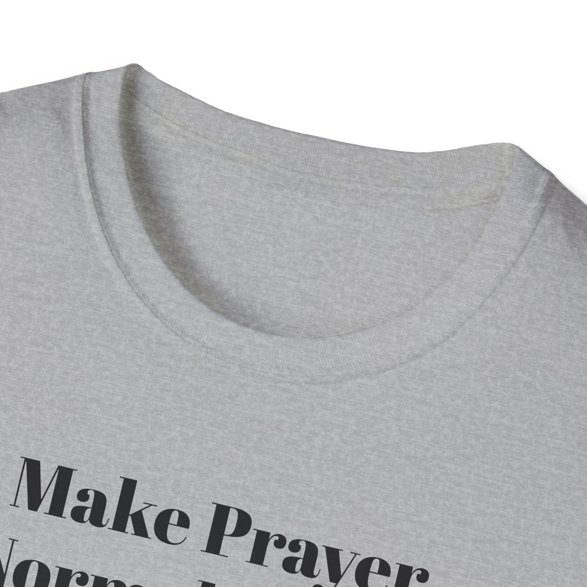 Make Prayer Normal Again T-Shirt — Christian Faith Statement Tee