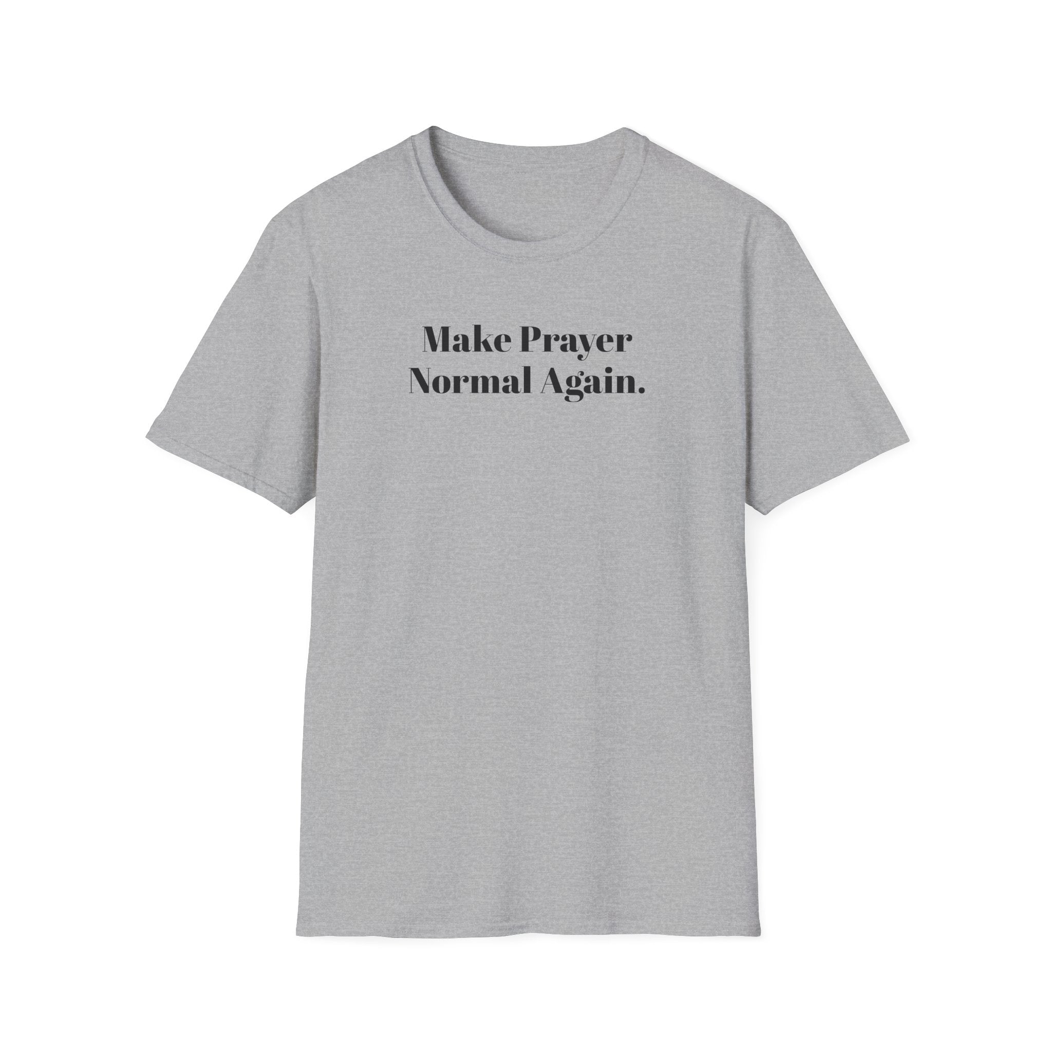 Make Prayer Normal Again T-Shirt — Christian Faith Statement Tee