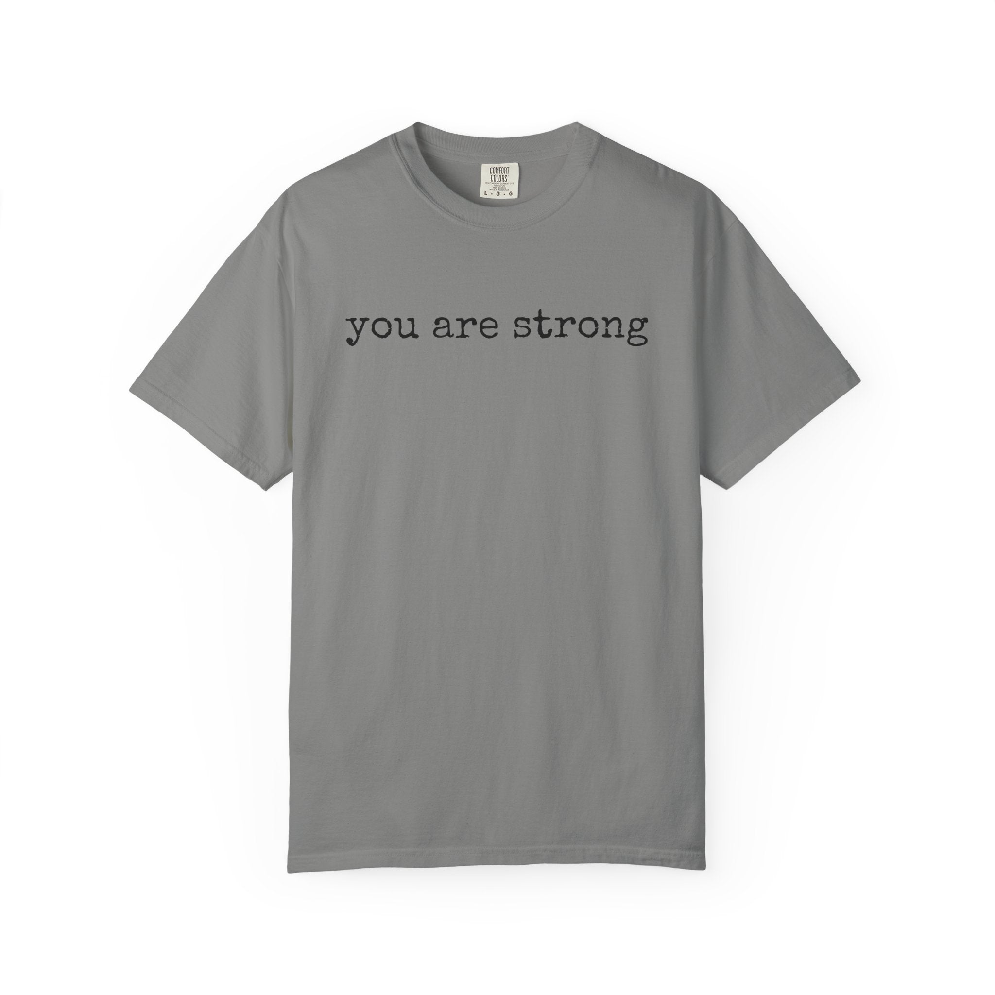 you are strong T-shirt | Inspirational Minimalist Text Tee