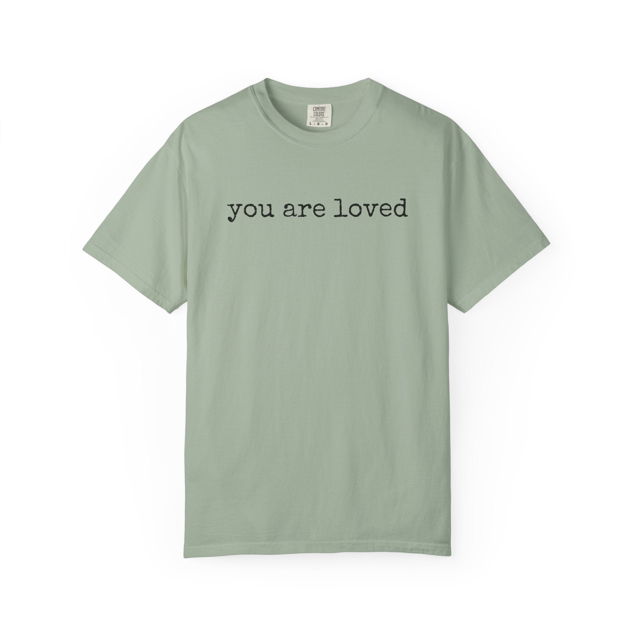 You Are Loved T-Shirt — Inspirational Minimalist Tee
