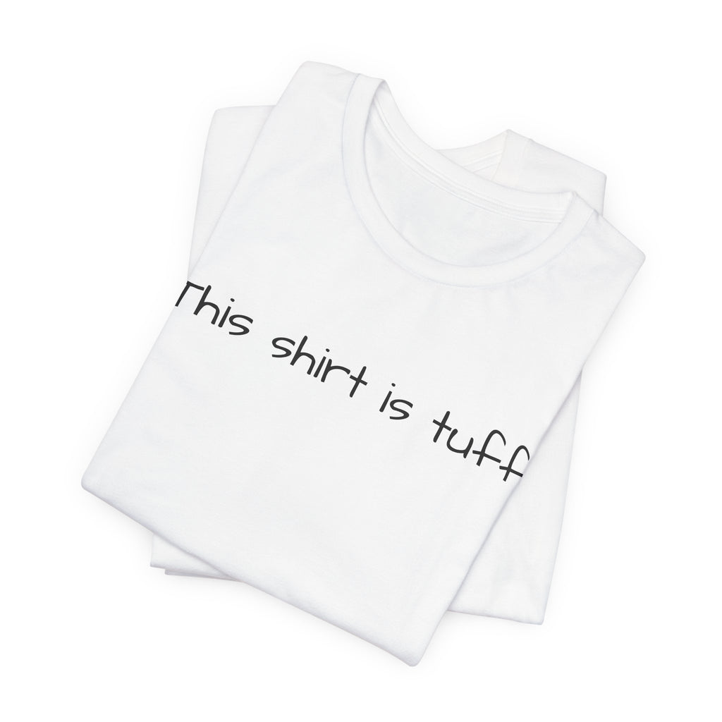 This shirt is tuff tee | Funny text shirt, Minimal script design