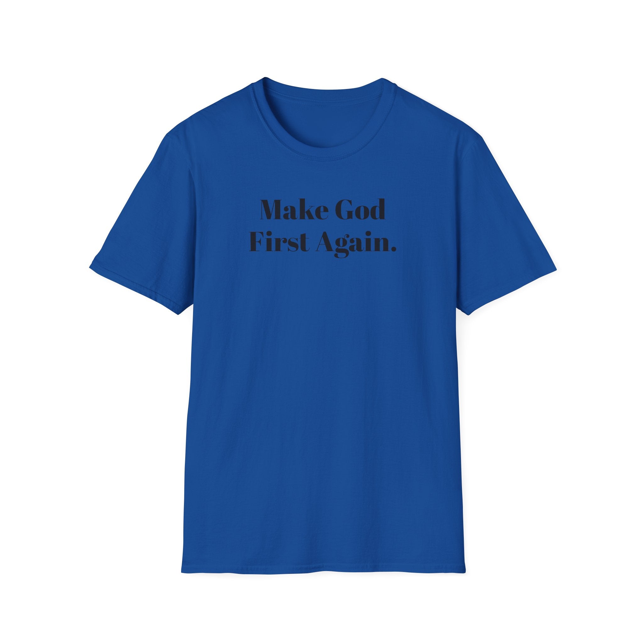 Make God First Again T-Shirt — Christian Faith Message Tee