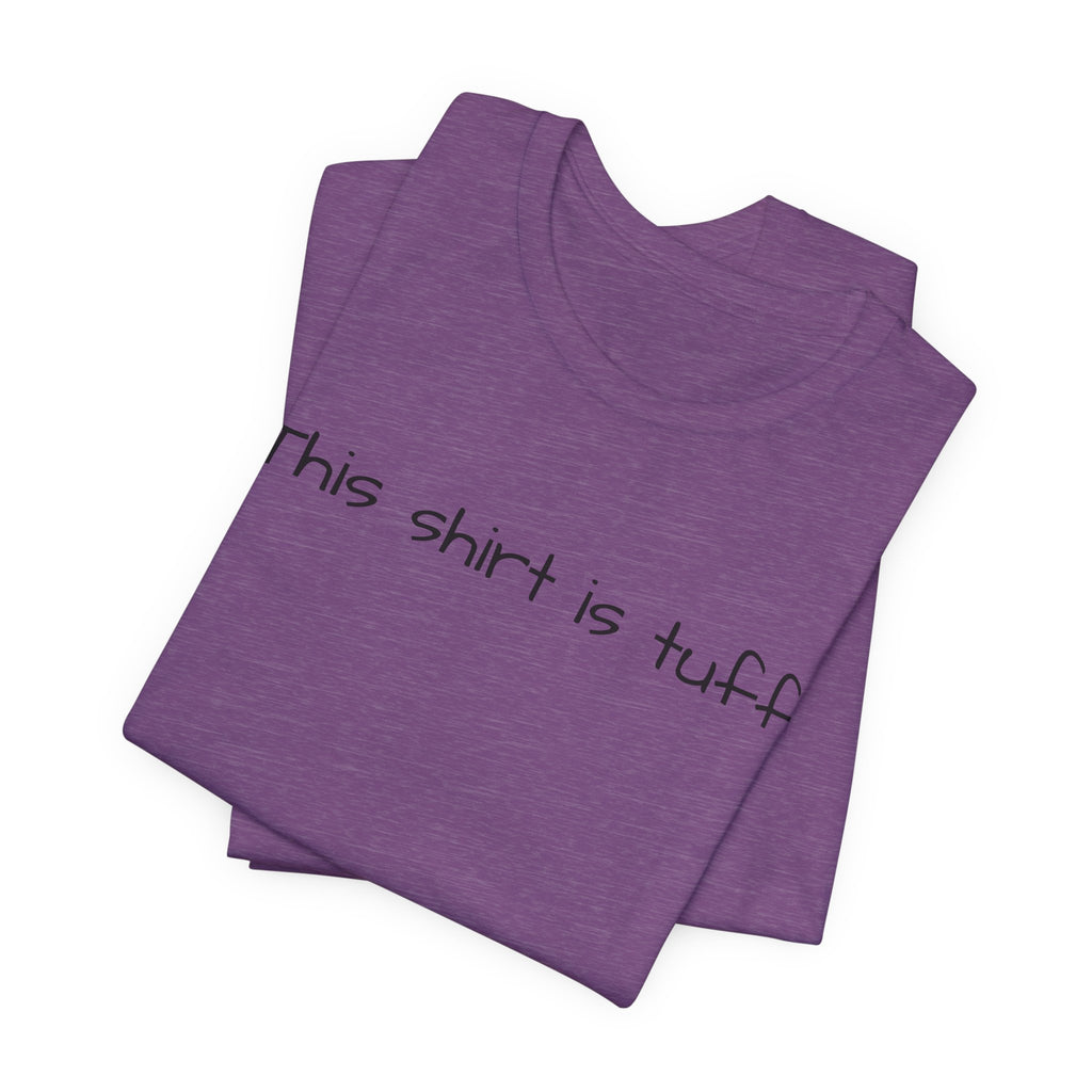 This shirt is tuff tee | Funny text shirt, Minimal script design