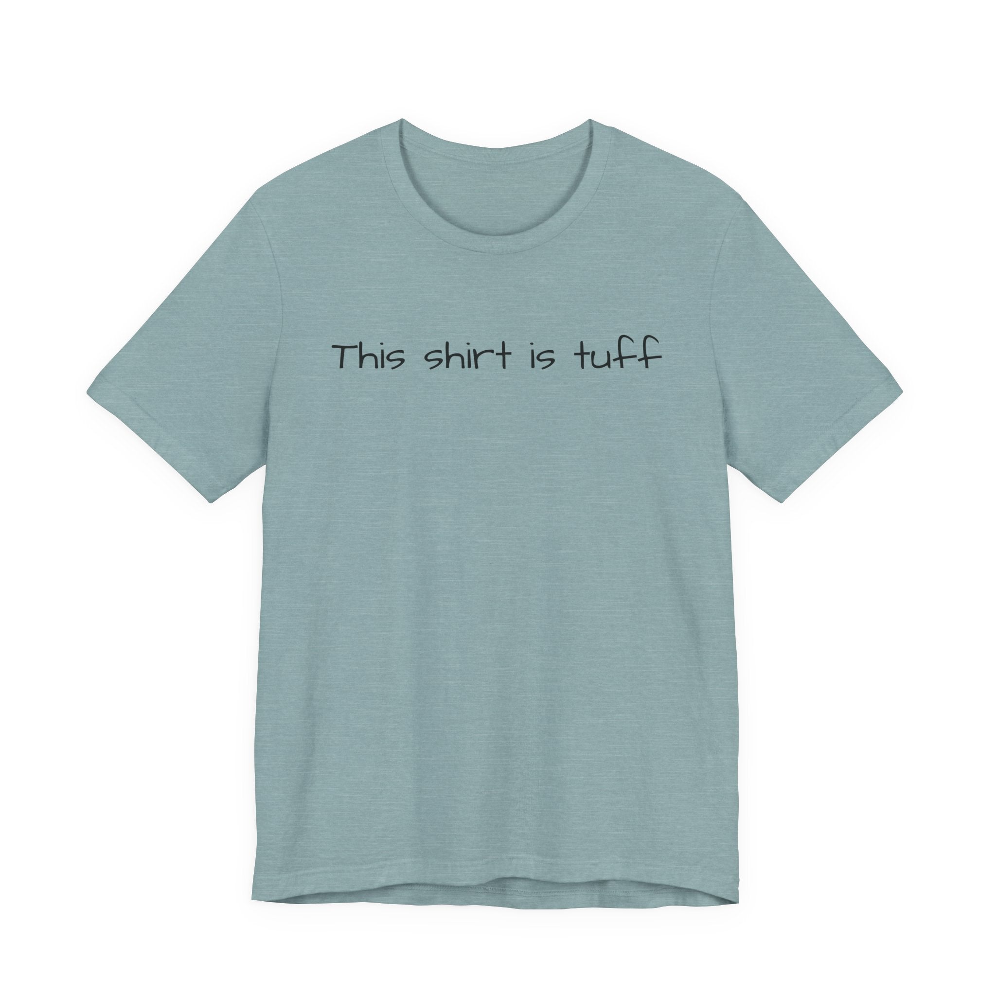 This shirt is tuff tee | Funny text shirt, Minimal script design