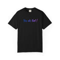 You ate that! - Unisex Garment-Dyed T-shirt