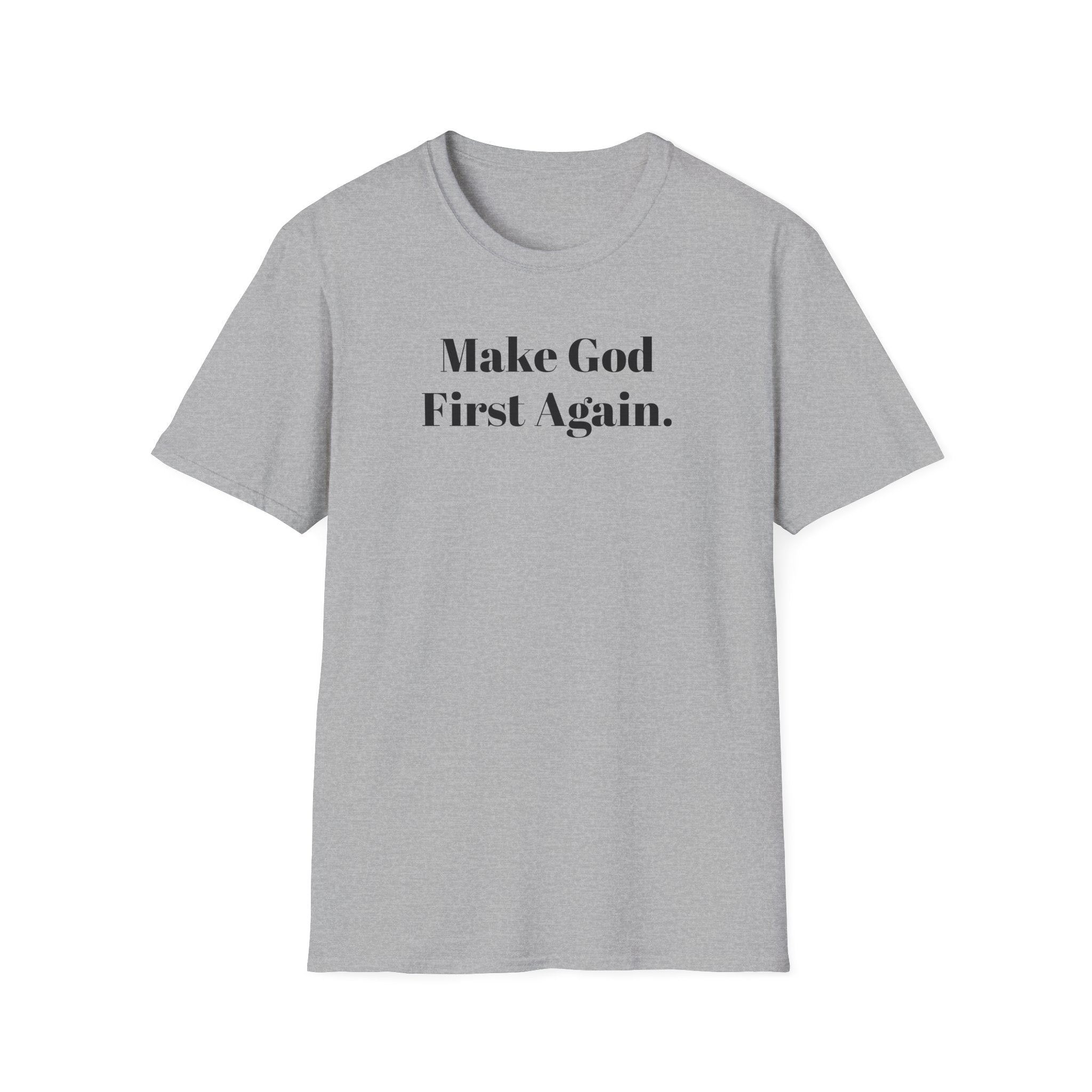 Make God First Again T-Shirt — Christian Faith Message Tee