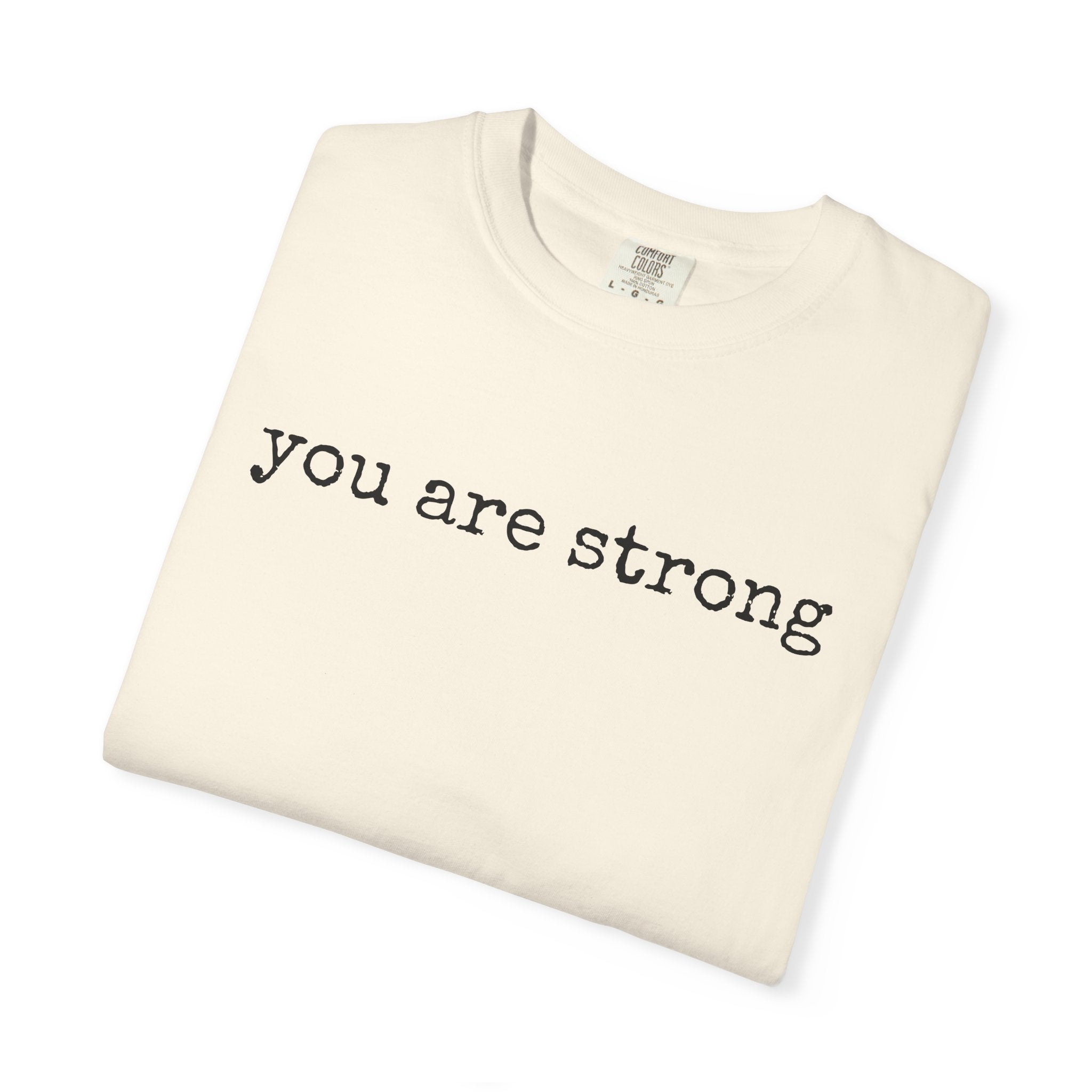 you are strong T-shirt | Inspirational Minimalist Text Tee