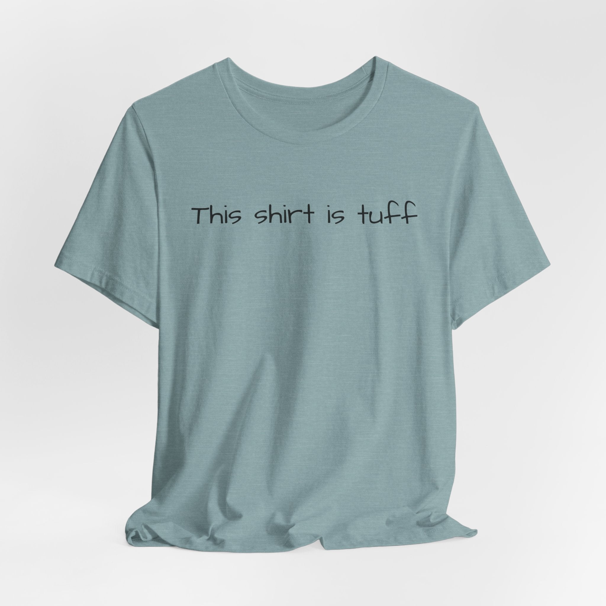 This shirt is tuff tee | Funny text shirt, Minimal script design