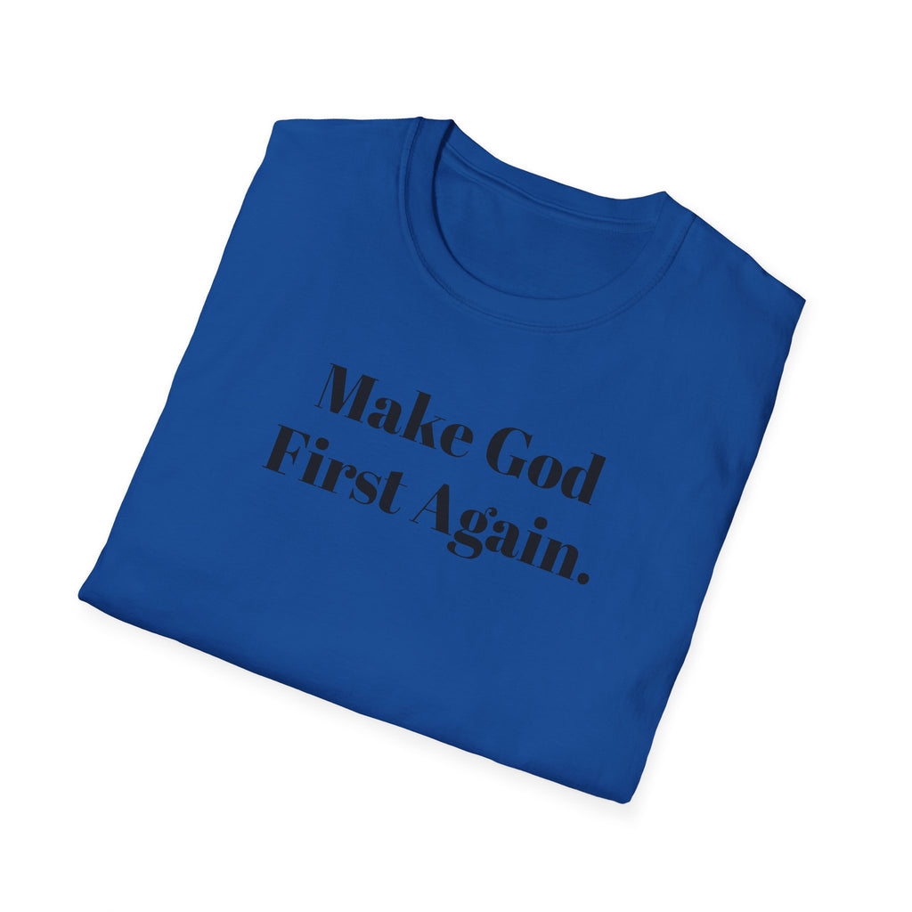 Make God First Again T-Shirt — Christian Faith Message Tee