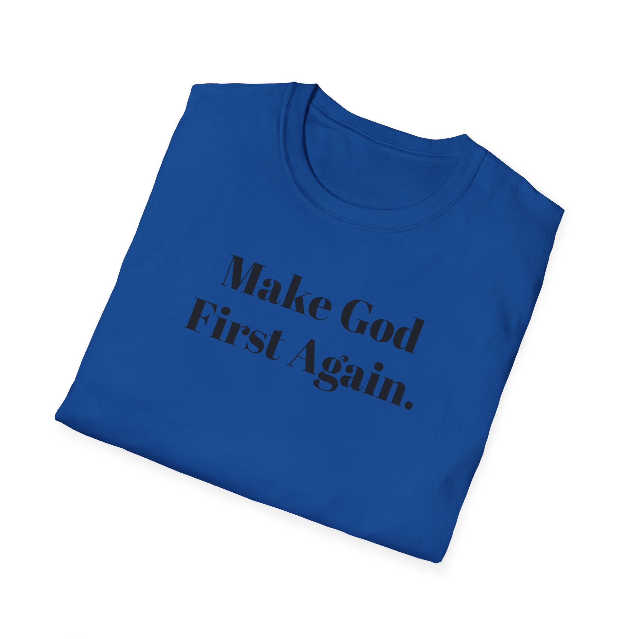 Make God First Again T-Shirt — Christian Faith Message Tee