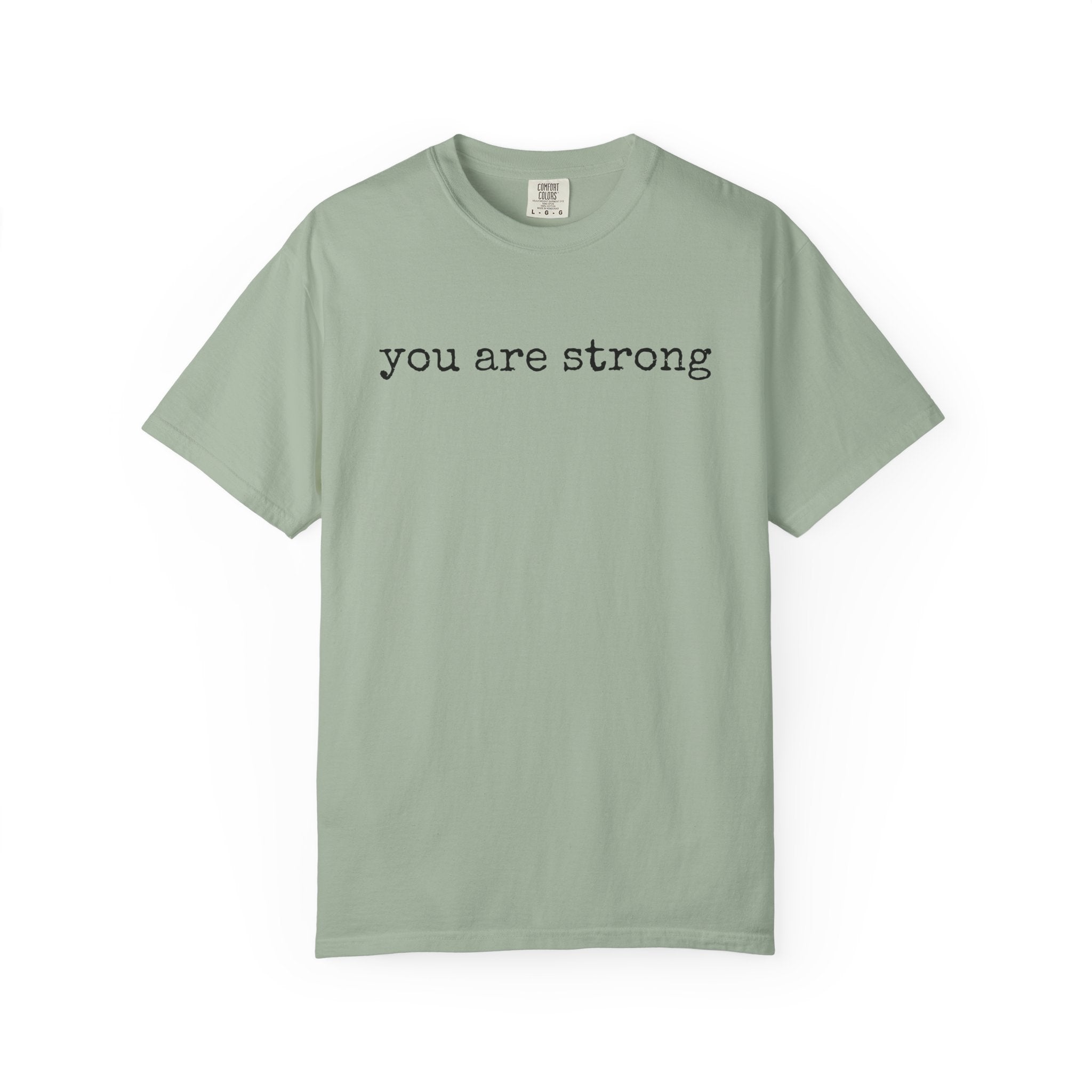 you are strong T-shirt | Inspirational Minimalist Text Tee
