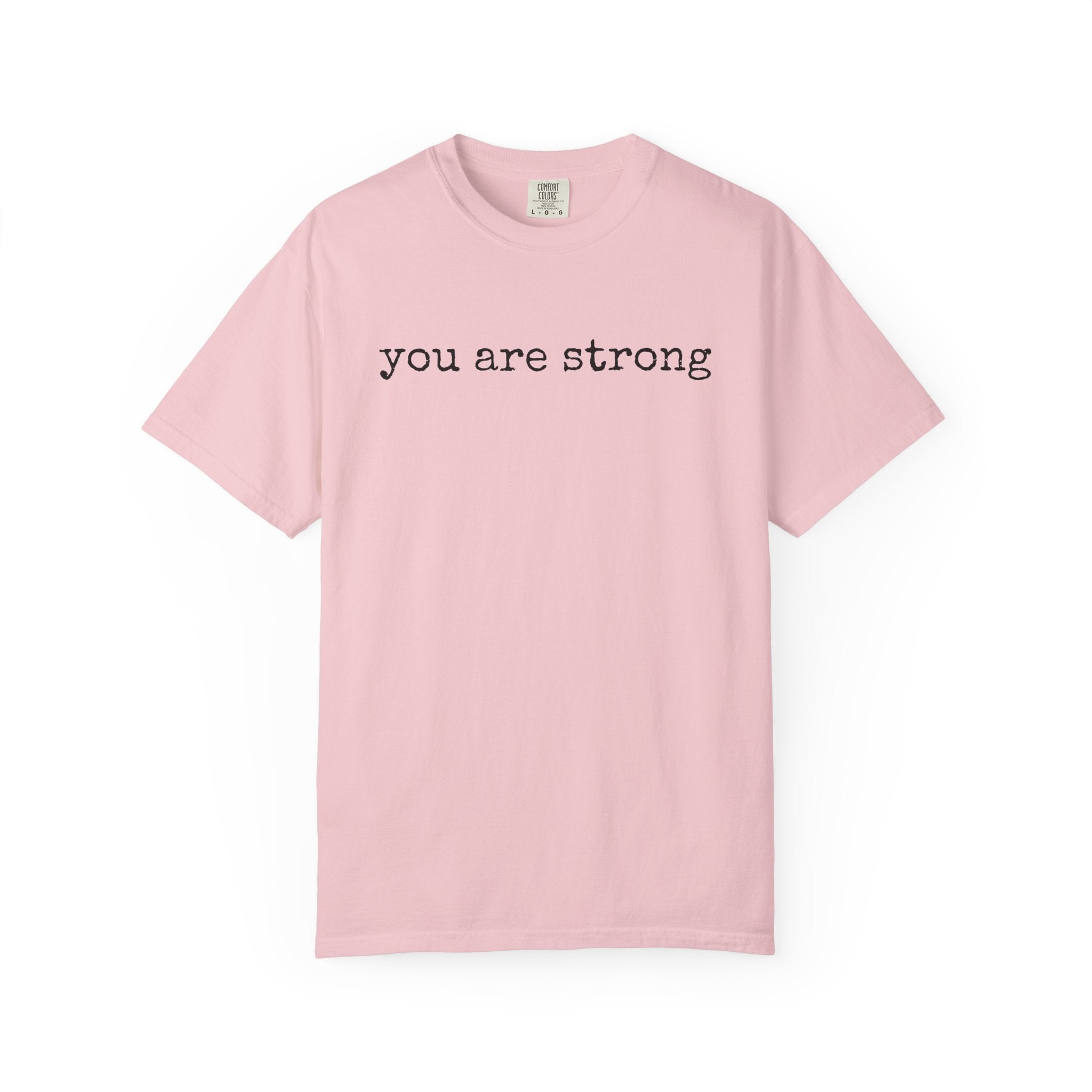 you are strong T-shirt | Inspirational Minimalist Text Tee