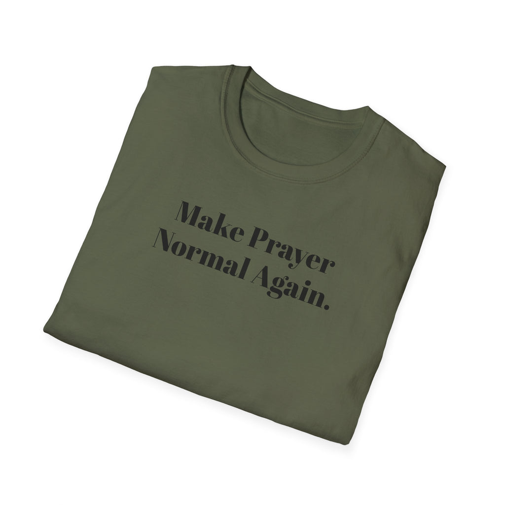 Make Prayer Normal Again T-Shirt — Christian Faith Statement Tee