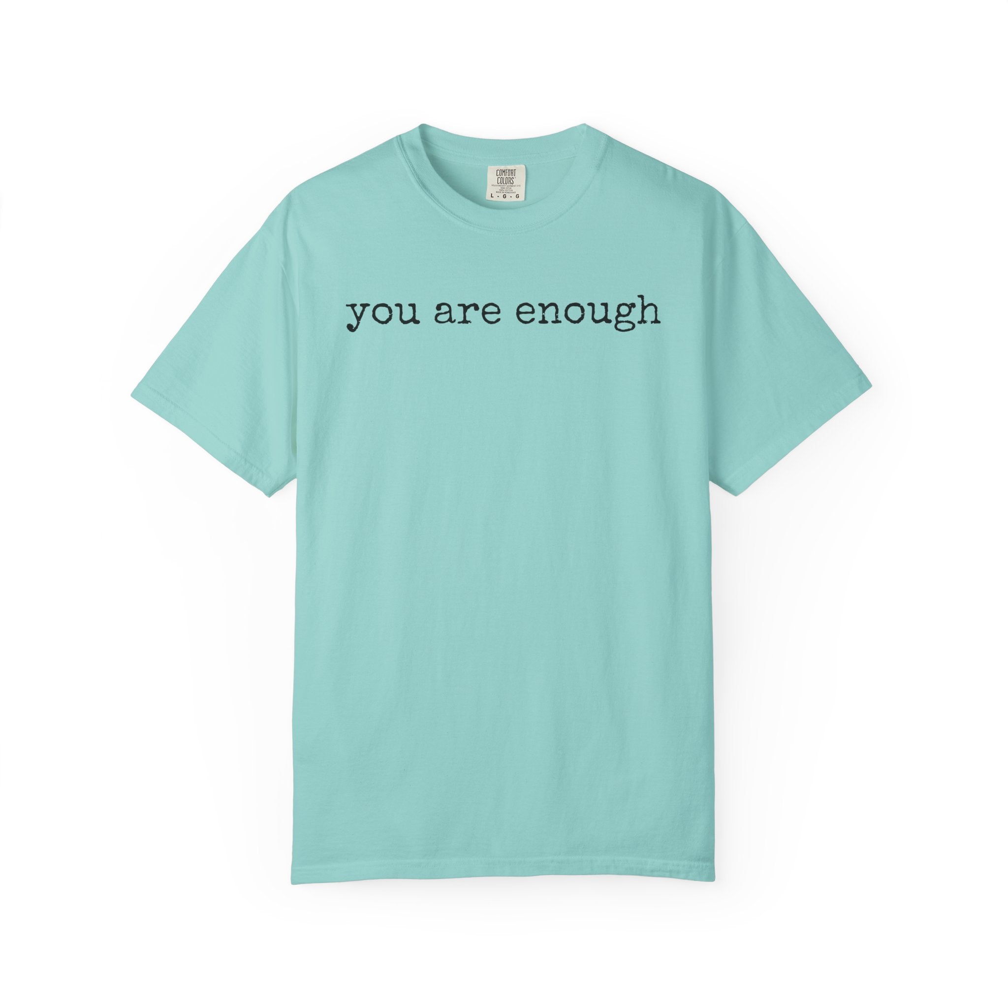 you are enough - Unisex Garment-Dyed T-shirt