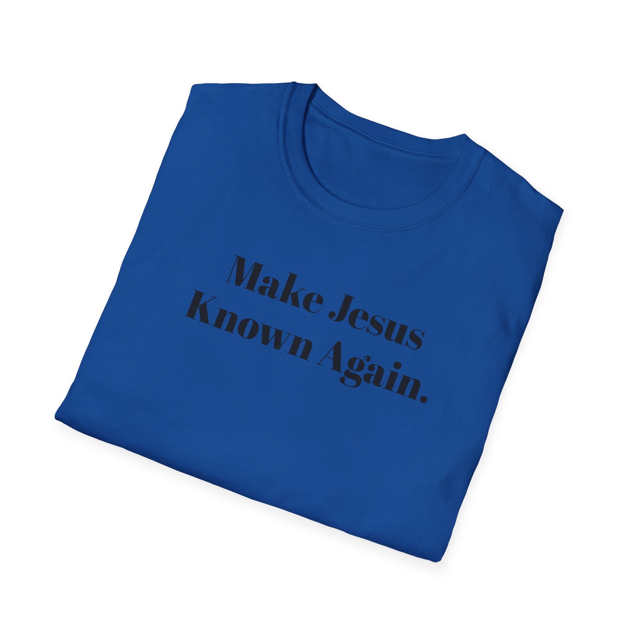 Make Jesus Known Again T-Shirt — Christian Faith Graphic Tee