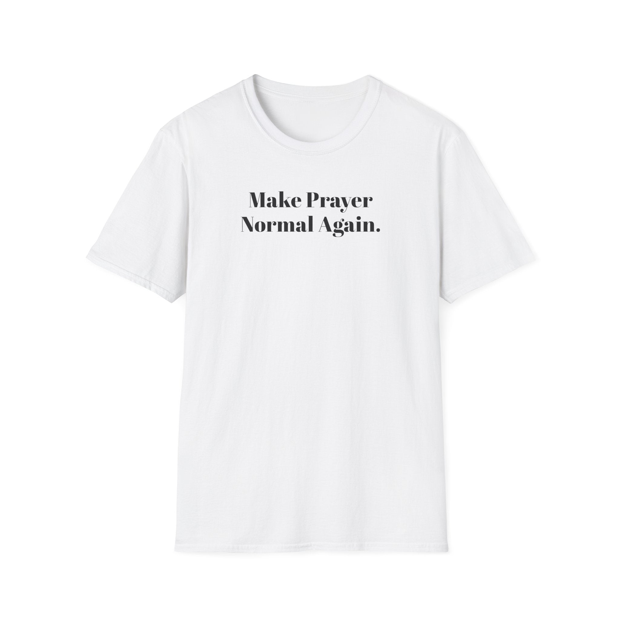 Make Prayer Normal Again T-Shirt — Christian Faith Statement Tee