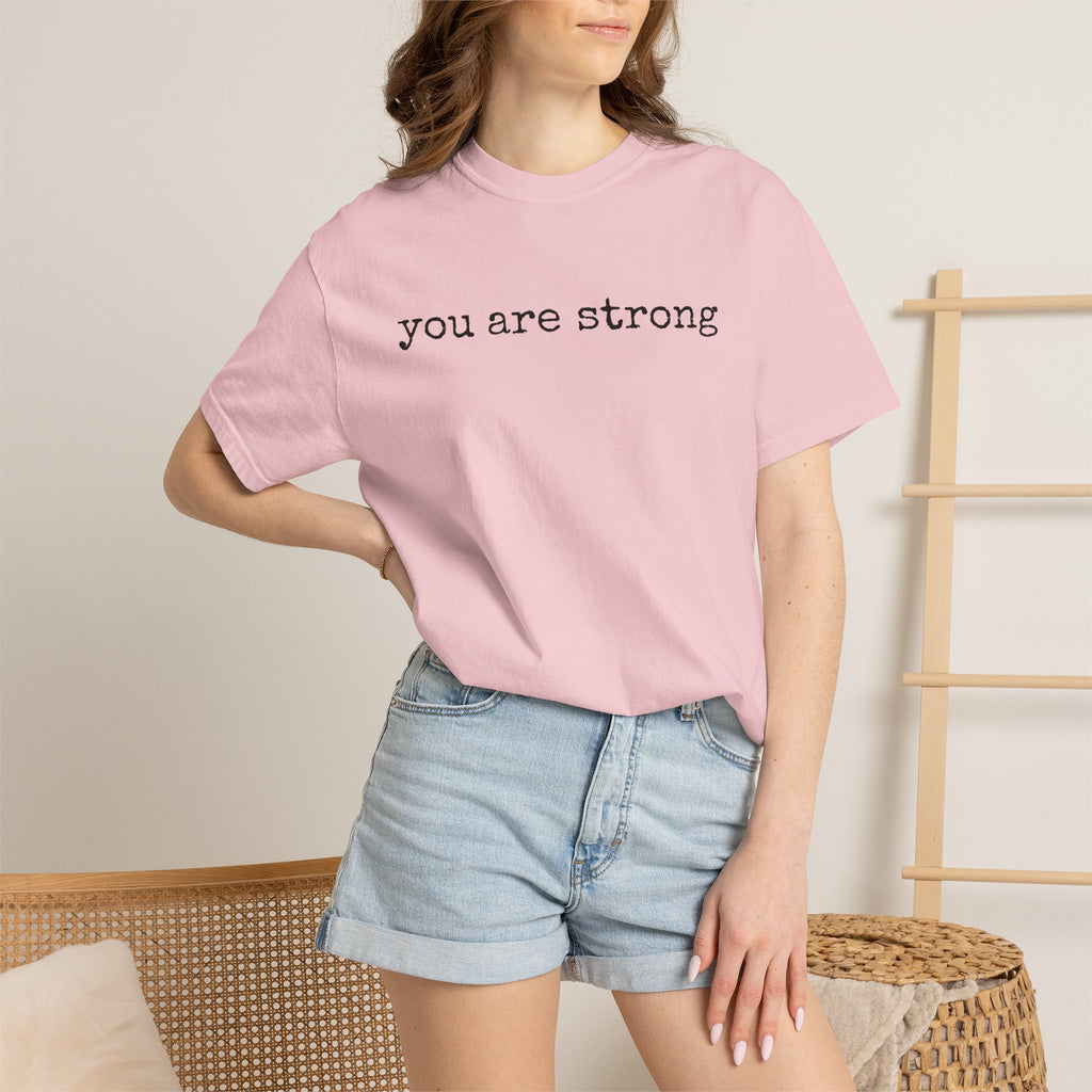 you are strong T-shirt | Inspirational Minimalist Text Tee