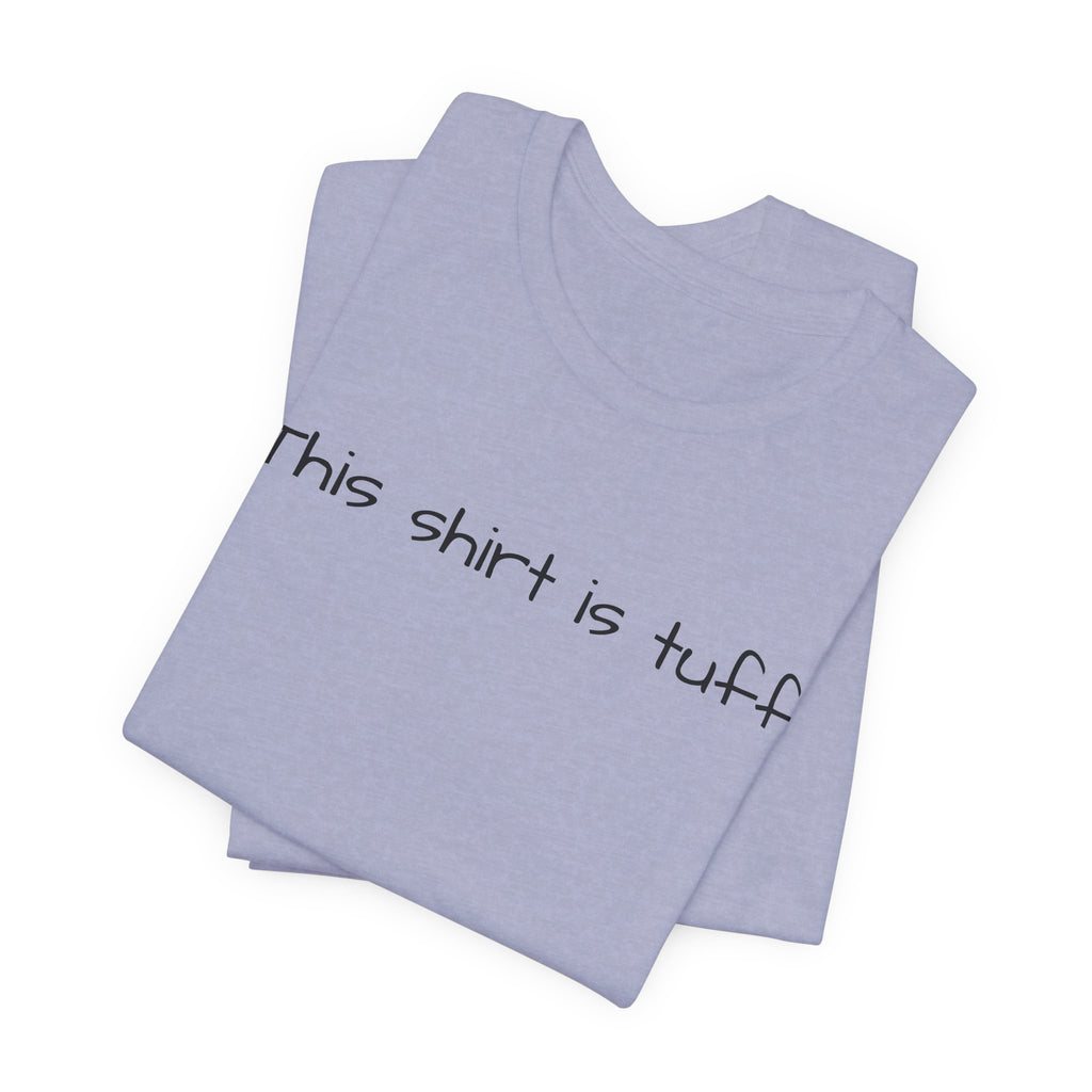 This shirt is tuff tee | Funny text shirt, Minimal script design