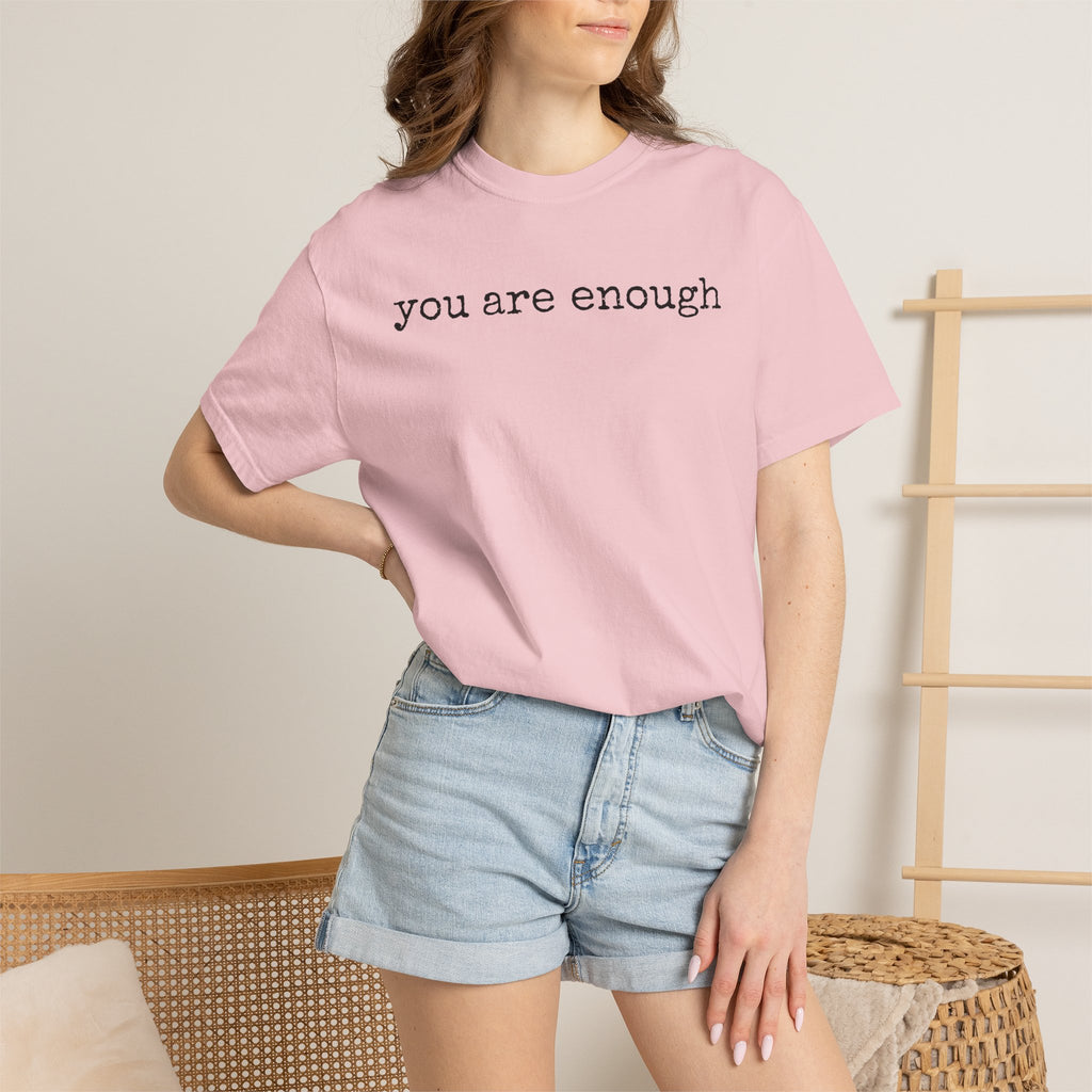 you are enough - Unisex Garment-Dyed T-shirt