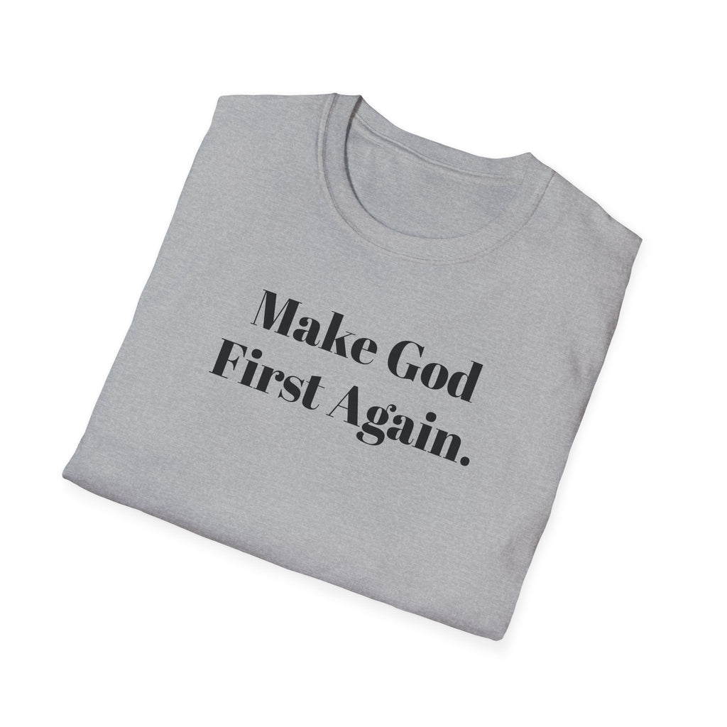 Make God First Again T-Shirt — Christian Faith Message Tee