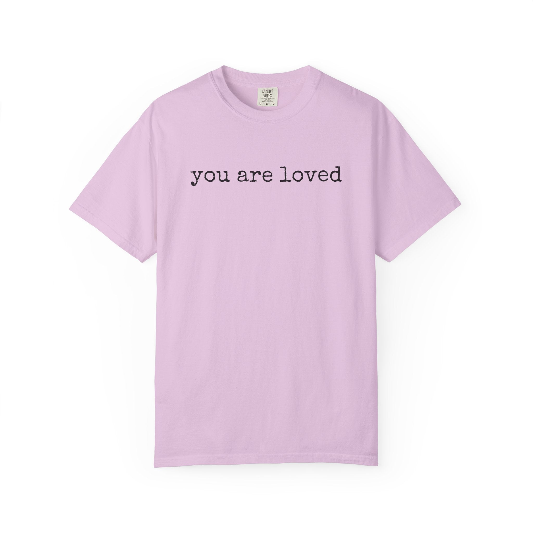 You Are Loved T-Shirt — Inspirational Minimalist Tee