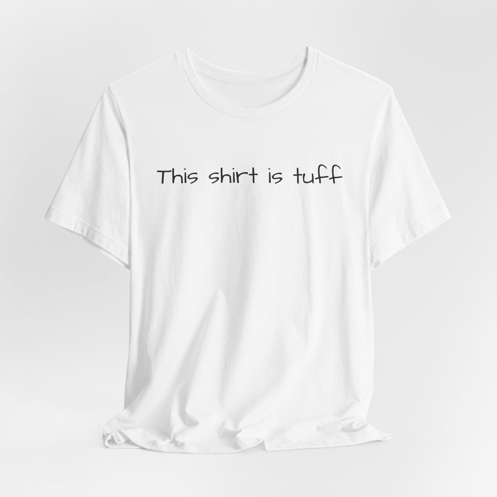 This shirt is tuff tee | Funny text shirt, Minimal script design