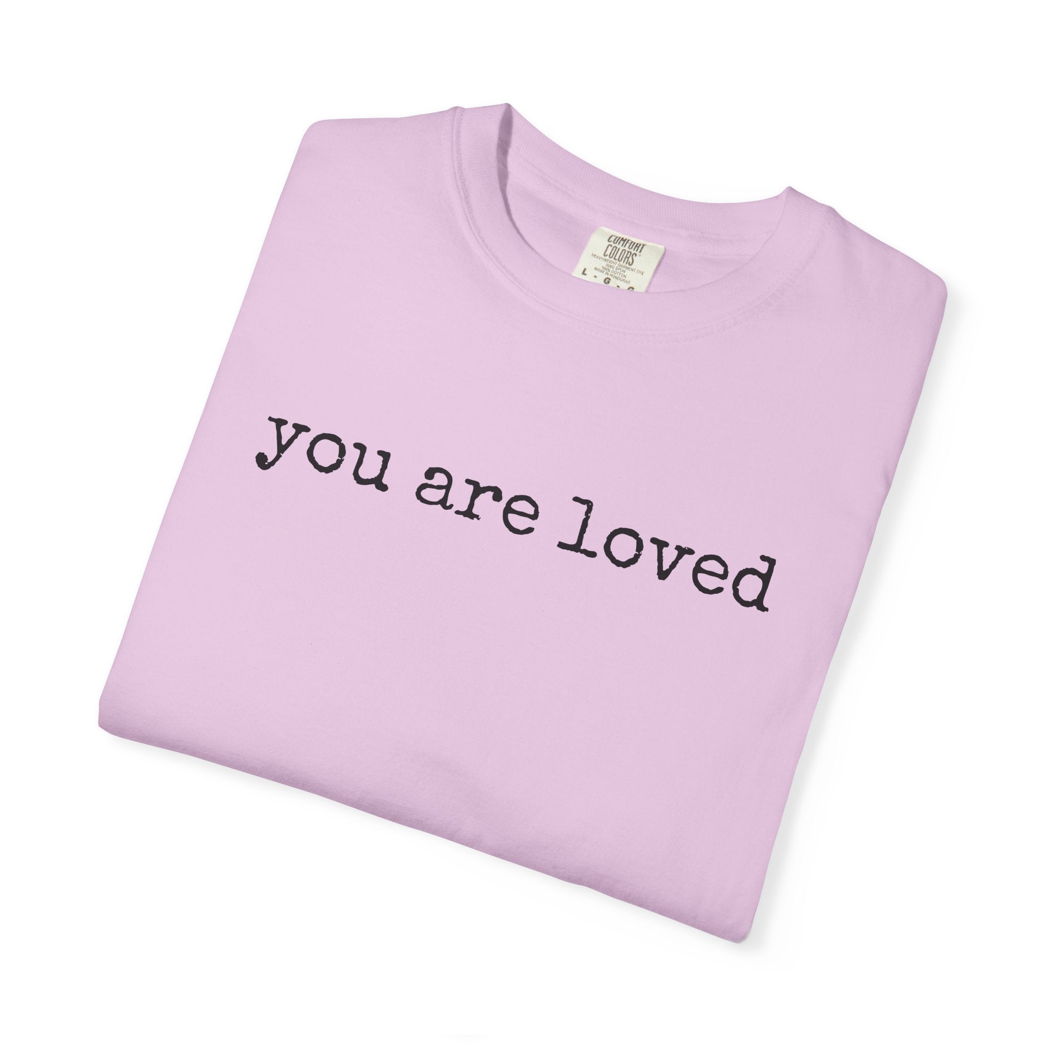 You Are Loved T-Shirt — Inspirational Minimalist Tee