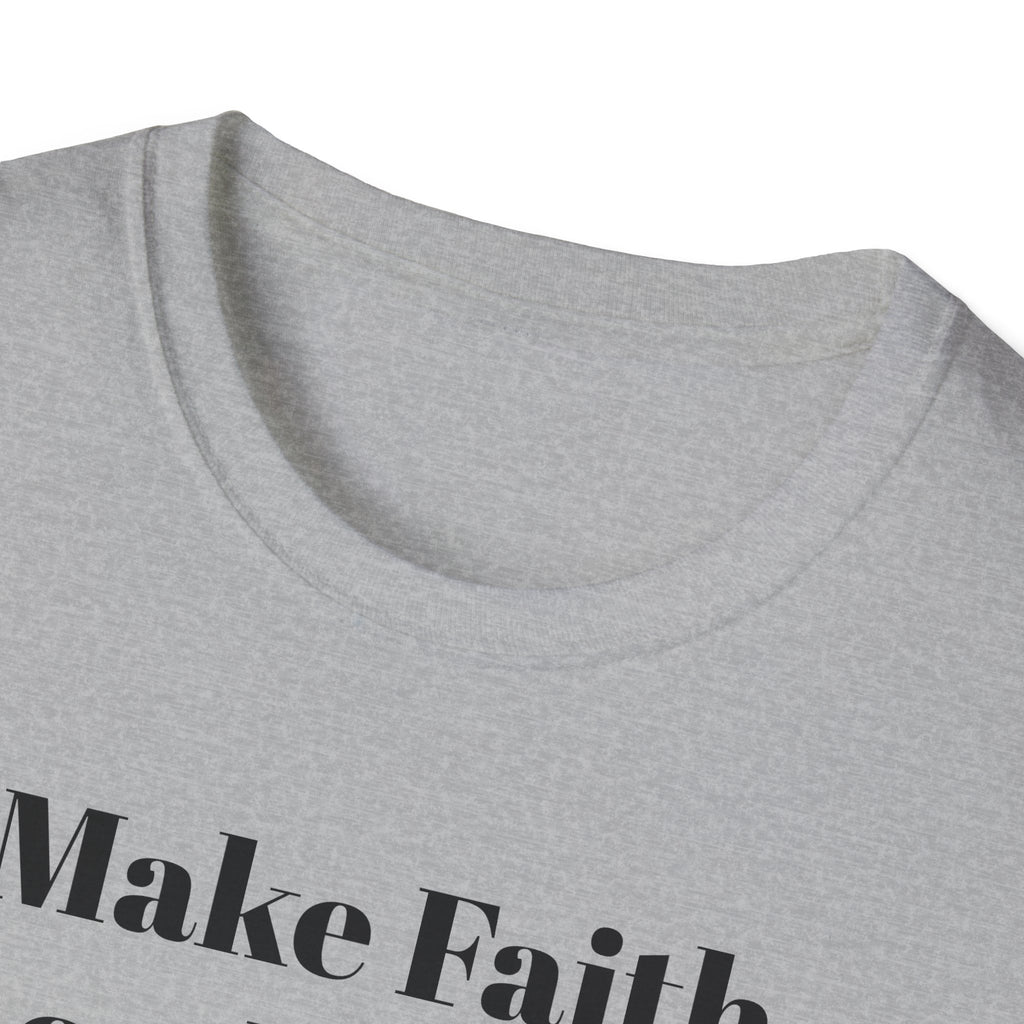Make Faith Loud Again T-Shirt — Christian Faith Statement Tee