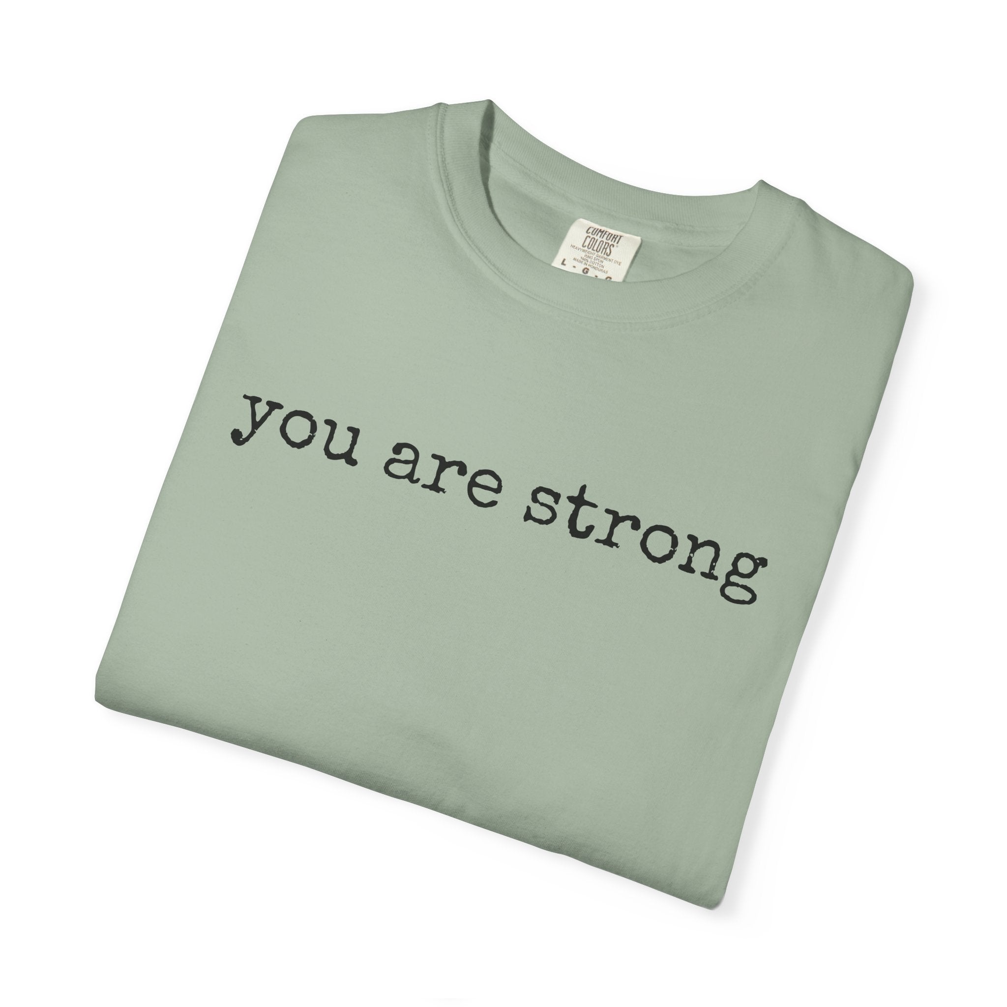you are strong T-shirt | Inspirational Minimalist Text Tee