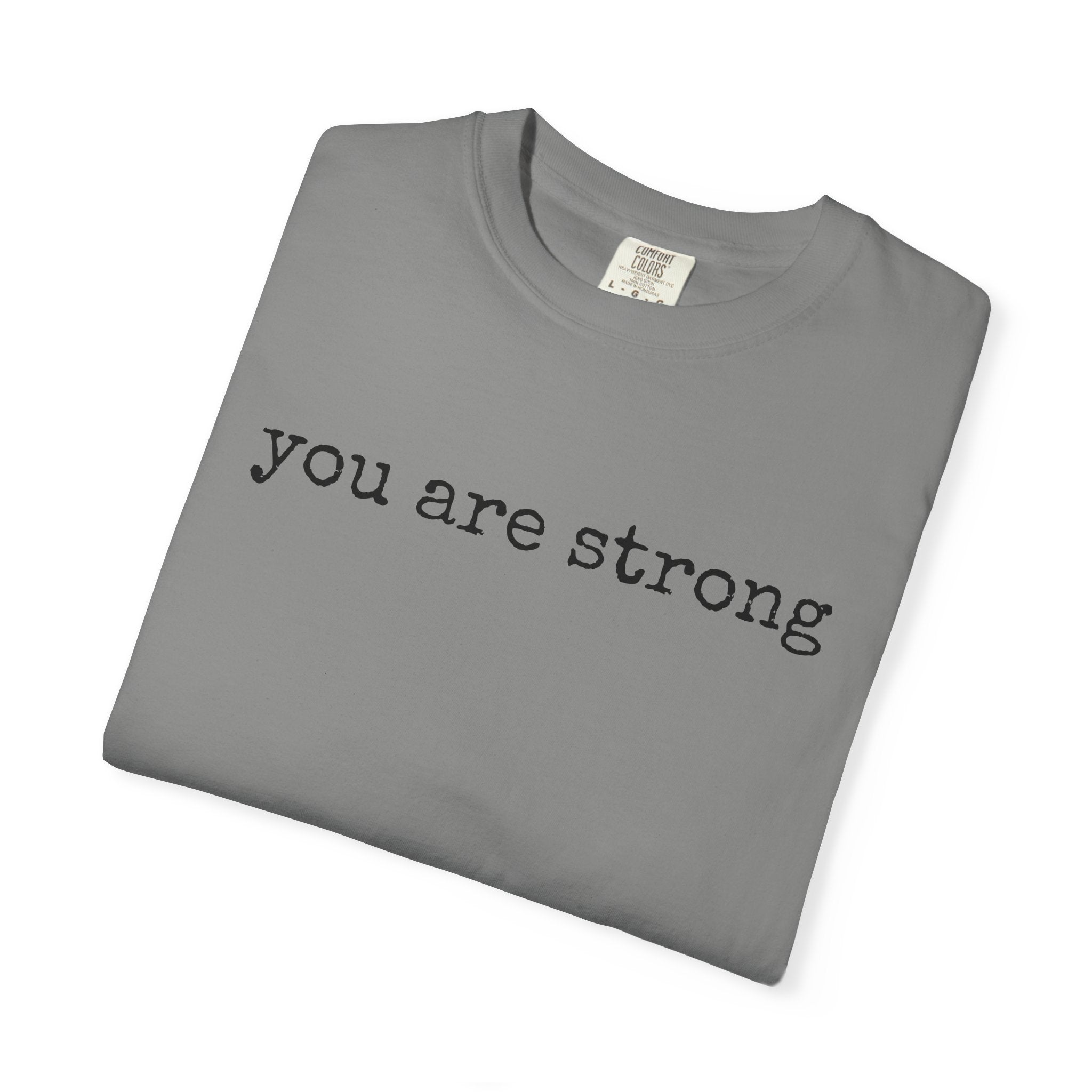 you are strong T-shirt | Inspirational Minimalist Text Tee