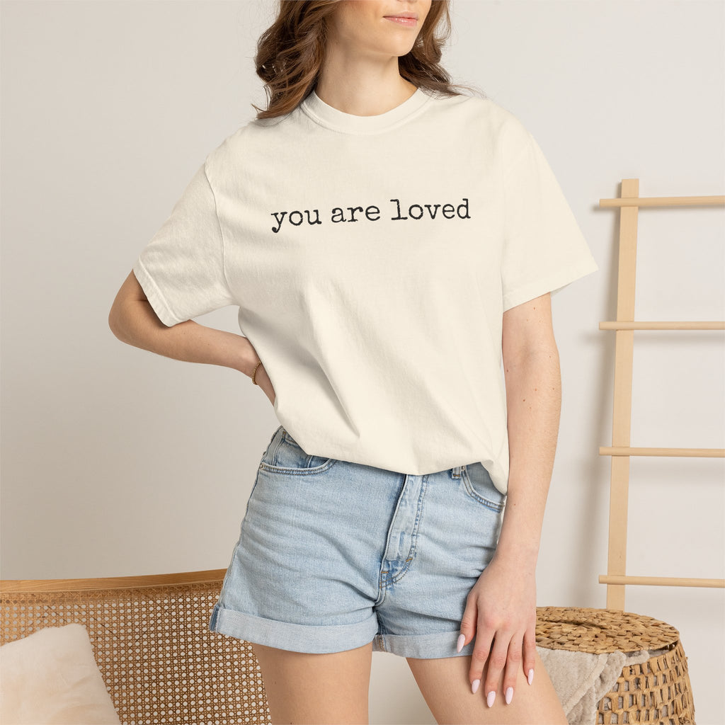 You Are Loved T-Shirt — Inspirational Minimalist Tee